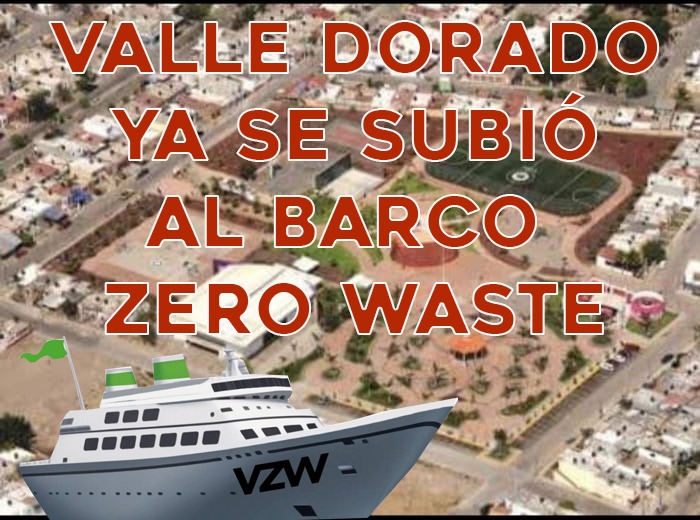 ¡VALLE DORADO YA SE SUBIÓ AL BARCO ZERO WASTE!